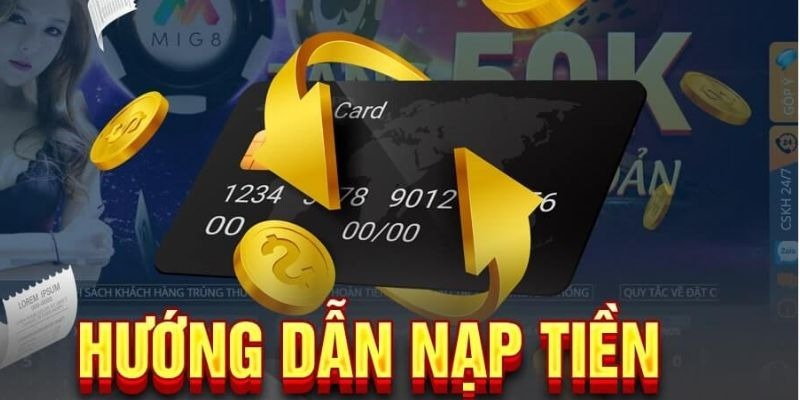 Nạp Tiền Mig8 Thành Công Chỉ Trong Vài Bước Cơ Bản Các phương án nạp tiền phổ biến nhất